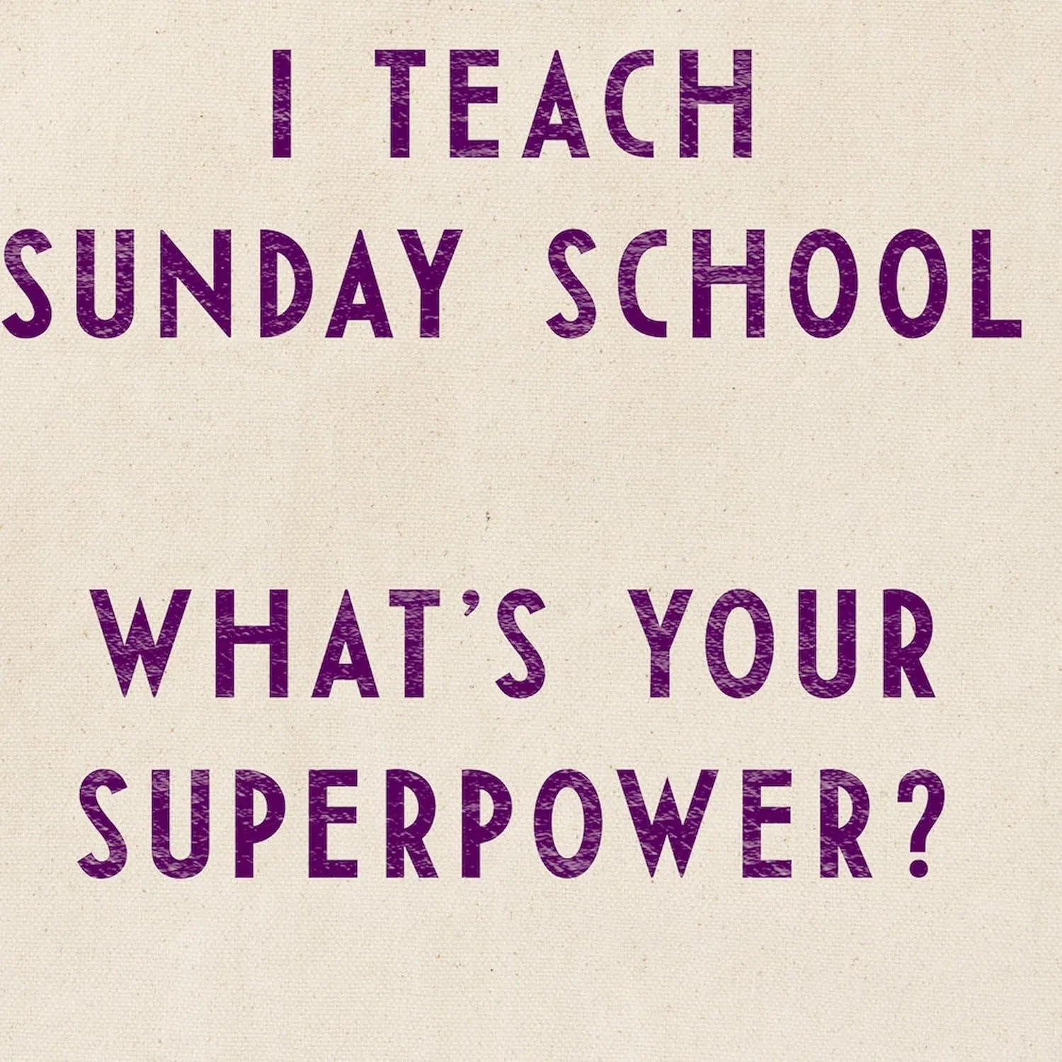 CafePress I Teach Sunday School What's Your Superpo Tote Bag Natural Canvas Tote Bag, Reusable Shopping Bag