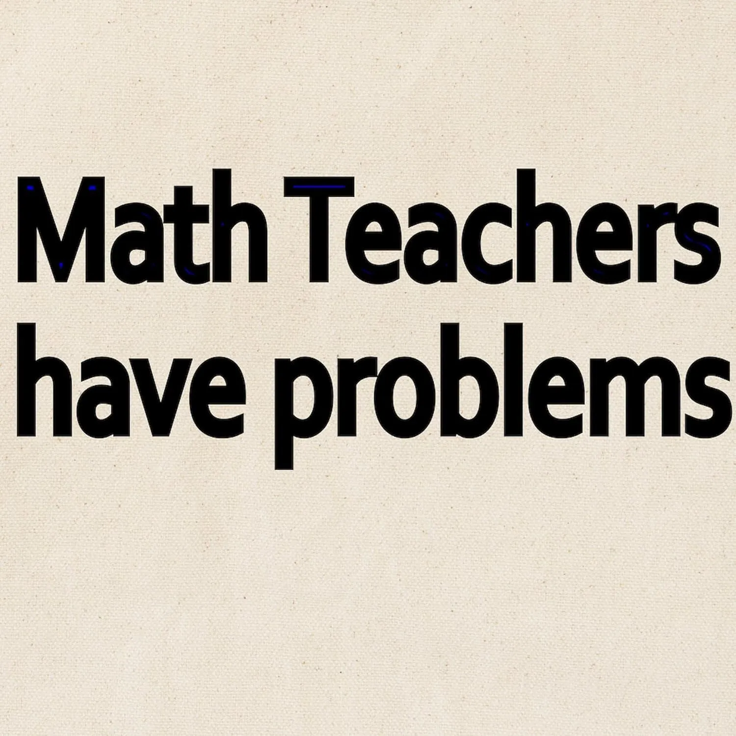 CafePress MATH TEACHERS HAVE PROBLEMS 2 Tote Bag Natural Canvas Tote Bag, Reusable Shopping Bag
